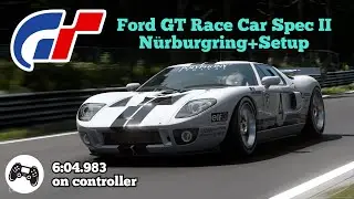 GT7 | Ford GT LM Race Car Spec II N&uuml;rburgring 6:04.983 | Lap + Setup