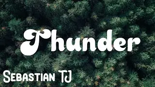 Sebastian TJ - Thunder (Official Audio Music)