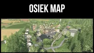 OSIEK MAP &ndash; Revisit &ndash; Farming Simulator 22