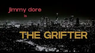 Shitlib Films presents The Grifter starring Jimmy Dore
