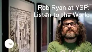 Rob Ryan: Listen to the World at YSP
