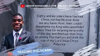 Tracing the Martyrs- POLYCARP | Simon Mweembela | #earlychurch  #romanempire #churchhistory 