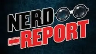 Nerd Report Podcast LIVE
