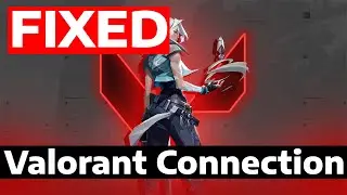 How To Fix VALORANT Disconnecting Problem on Any PC 2025