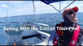 Sailing With the Simrad Tiller Pilot on our Catalina Capri 26 - Season 1 Ep. 9