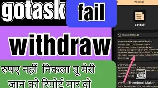 🔴Live proof gotask withdraw fail || gotask withdraw problems || gotask withdraw kaise karen
