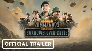 Commandos: Origins &ndash; Shadows over Crete - Official Launch Trailer