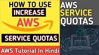 How To View and Manage Quotas for AWS Services Using Service Quotas in Hindi