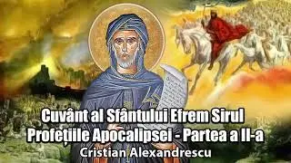Cuvant Al Sfantului Efrem Sirul * Profetiile Apocalipsei , Partea II