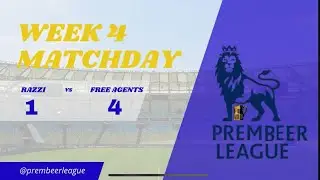 Prembeer League Week 4 - Razzi FC vs Free Agents 