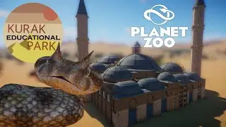 I built a MOSQUE for a snake!! || Kurak Educational Park || Planet Zoo: Arid Animal Pack