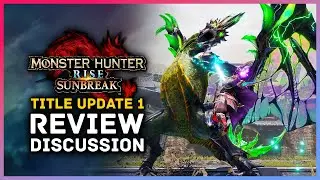 Monster Hunter Rise Sunbreak - Title Update 1 Review Discussion