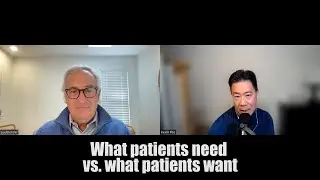 What patients need vs. what patients want