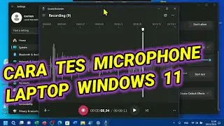 Tutorial Tes Mic Atau Microphone Yang Ada di Laptop / Komputer Windows 11