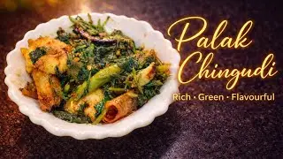 Palak Chingudi | Rich, Green, Flavourful 