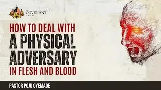 HOW TO DEAL WITH PHYSICAL ADVERSARY IN FLESH AND BLOOD ||1ST SERVICE || 21ST DEC || PST POJU OYEMADE