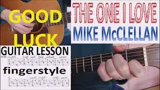 THE ONE I LOVE - MIKE McCLELLAN fingerstyle GUITAR LESSON