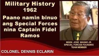Military History 1962: Paano namin binuo ang Special Forces nina Captain Fidel Ramos