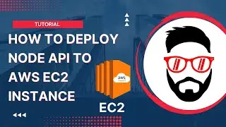How to deploy a Node Express API to AWS EC2 instance