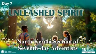 Day 7 / 10 days prayer / North Kerala Section of Seventh-day Adventists