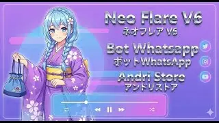 SCRIPT BOT WA TERBARU NEO FLARE V6 | ALL NO ENC | PAYMENT GATEAWAY | ANDRI STORE ID