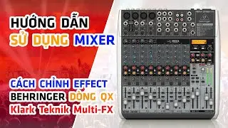 Hướng Dẫn Sử Dụng Mixer - Cách Chỉnh Effect Dòng QX của Behringer #V311