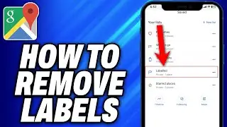 How To Remove Labels On Google Maps (2025) - Easy Fix