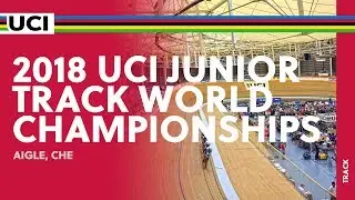 2018 UCI Junior Track World Championships - Aigle (CHE)