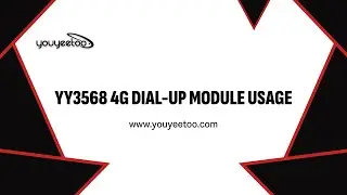 YY3568 4G Dial-Up Module Usage