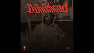 METRO STUNNA - DUNCEHEAD (FULL ALBUM)