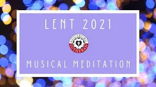 Musical Meditation | 3.22.2021