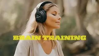 Sharpen Your Mind & Improve Memory Brain Training with Music 🎵  Enhancing Meditation Song & Expert