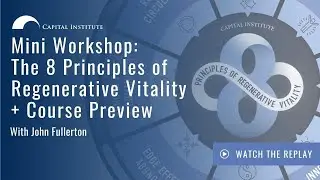 Mini Workshop: The 8 Principles of Regenerative Economics + January 2024 Course Preview