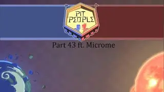 Smarten Up - Pit People Part 43