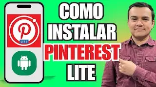 C&oacute;mo Instalar Pinterest Lite en Android: &iexcl;Paso a Paso!