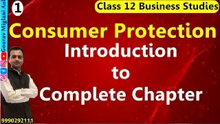 A Complete introduction of Consumer Protection | Consumer Protection Class 12 Business Studies