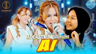 AI - ADE ASTRID X GERENGSENG TEAM | Rumasa Teu Bisa Mungkir, Asep oyag-oyagan ku Ai (MUSIC VIDEO)