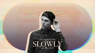 Zac Robertson - Slowly (feat. Will Clift) (Official Music Video)