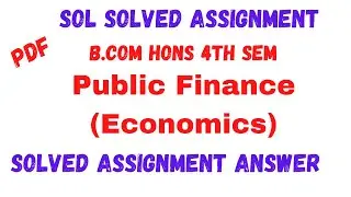 Sol Assignment 2021 | Public Finance (Economics) Answer | B.com hons 4th Sem | Sarkari result