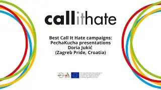 Best Call It Hate campaigns: PechaKucha presentations Doria Jukić (Zagreb Pride, Croatia)