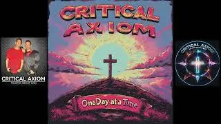 Critical Axiom - One Day At A Time