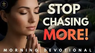 If You're Tired of Always Wanting More, Watch This | Morning Prayer ✨