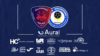 AURAL CENTROS AUDITIVOS BM. MALAGA vs MELILLA CIUDAD DEL DEPORTE BM. VIRGEN DE LA VICTORIA