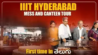 IIIT Hyderabad Mess & Canteen Tour | First time in తెలుగు | IIIT Hyderabad Campus Tour