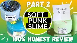 SOFT PUNK SLIMES pt2! LIVE SLIME REVIEW