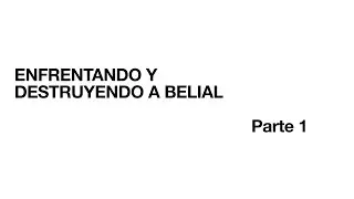 Enfrentando y destruyendo a Belial - Parte 1  /  Pablo Portela