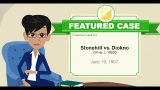 Рекомендуемый случай № 02: StoneHill против Диокно, Г.Р. № Л-19550, 19 июня 1967 г.