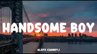 HANDSOME BOY - Official Lyrics Video