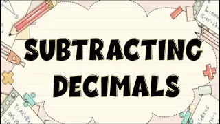 SUBTRACTING DECIMALS || MATH 6