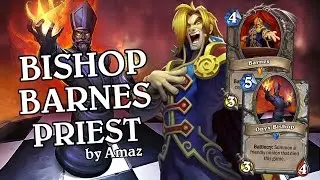 Bishop Barnes Priest by Amaz [Standard] - Deck Spotlight - Hearthstone